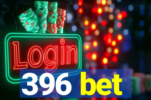 396 bet